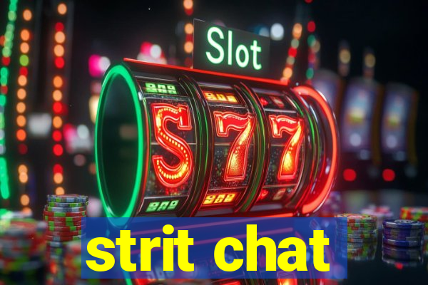 strit chat